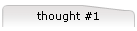 thought #1